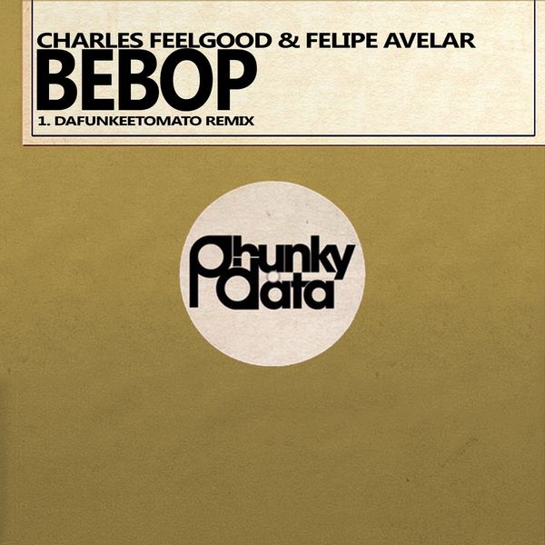 Charles Feelgood|Bebop  (Dafunkeetomato Remix)