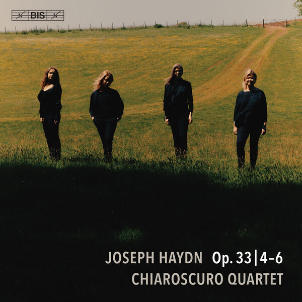 Chiaroscuro Quartet|Haydn: String Quartets Op. 33, Nos. 4-6 Chiaroscuro Quartet|Haydn: String Quartets Op. 33, Nos. 4-6