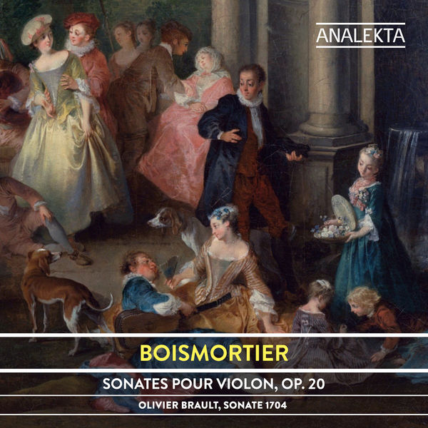 Olivier Brault - Boismortier: Sonates pour violon, Op. 20 Olivier Brault - Boismortier: Sonates pour violon, Op. 20