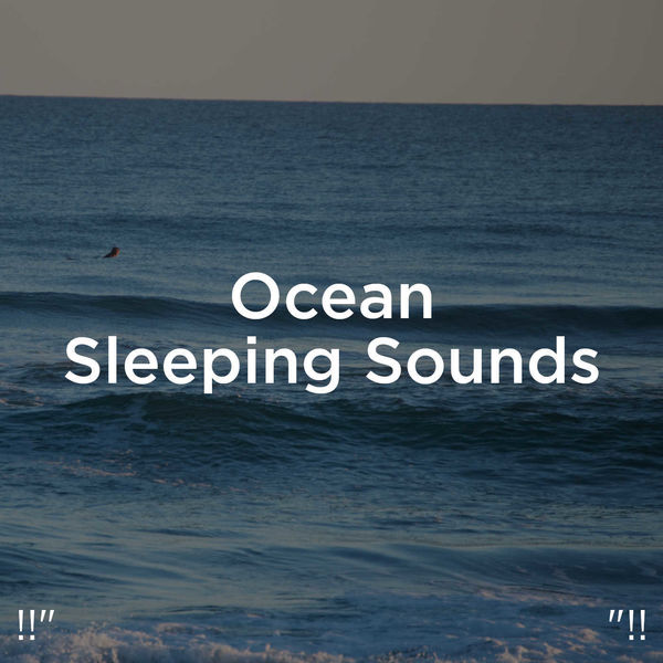 Ocean Sounds - !!" Ocean Sleeping Sounds "!! Ocean Sounds - !!" Ocean Sleeping Sounds "!!