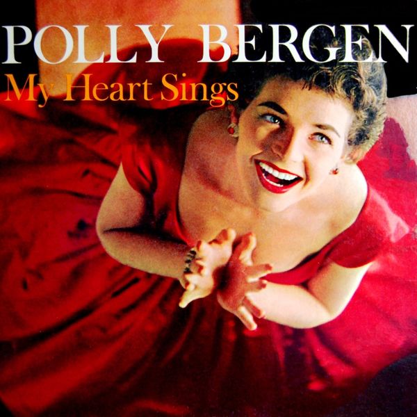 Polly Bergen - My Heart Sings Polly Bergen - My Heart Sings