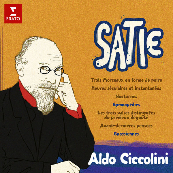 Aldo Ciccolini|Satie: Morceaux en forme de poire, Gymnopédies, Avant-dernières pensées, Gnossiennes...