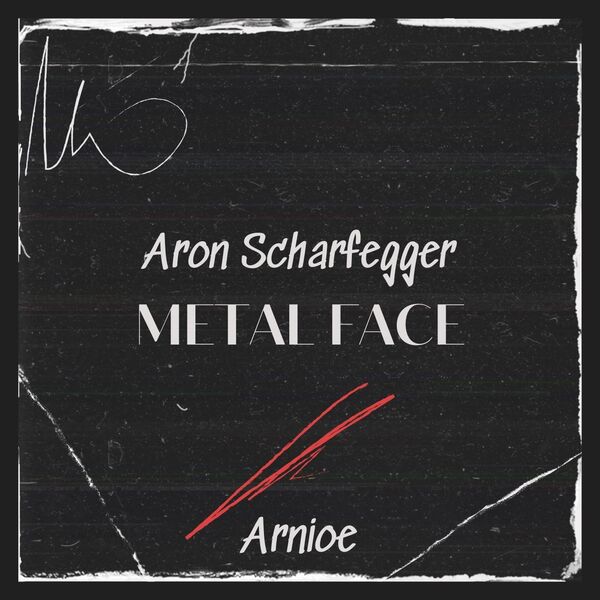 Aron Scharfegger|Metal Face Aron Scharfegger|Metal Face