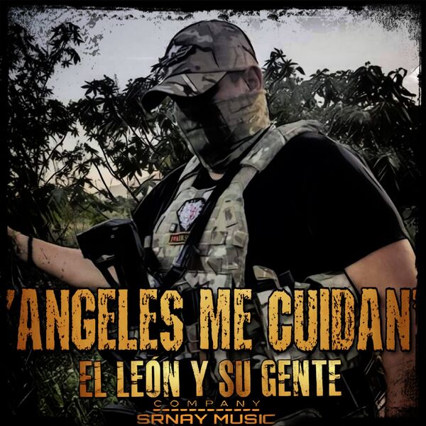 El León Y Su Gente - Ángeles Me Cuidan (Corridos Legendarios) El León Y Su Gente - Ángeles Me Cuidan (Corridos Legendarios)