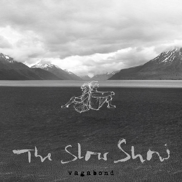 The Slow Show - Vagabond The Slow Show - Vagabond