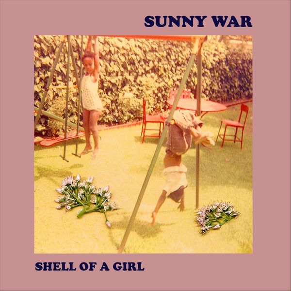 Sunny War|Shell of a Girl Sunny War|Shell of a Girl