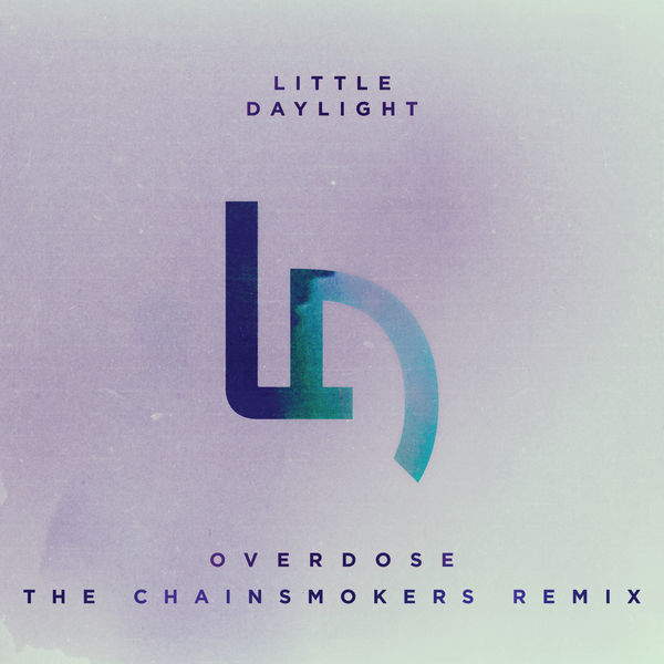 Little Daylight|Overdose (The Chainsmokers Remix)