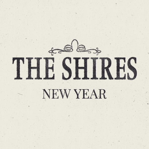 The Shires - New Year The Shires - New Year