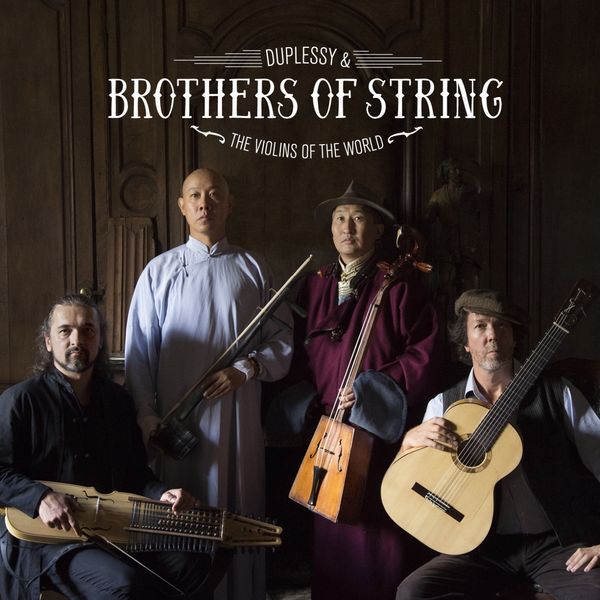 Mathias Duplessy, The Violins of the World - Brothers of String Mathias Duplessy, The Violins of the World - Brothers of String