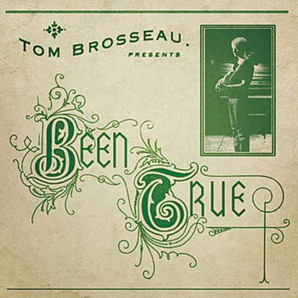 Tom Brosseau - Been True Tom Brosseau - Been True