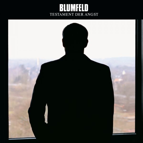 Blumfeld|Testament der Angst Blumfeld|Testament der Angst