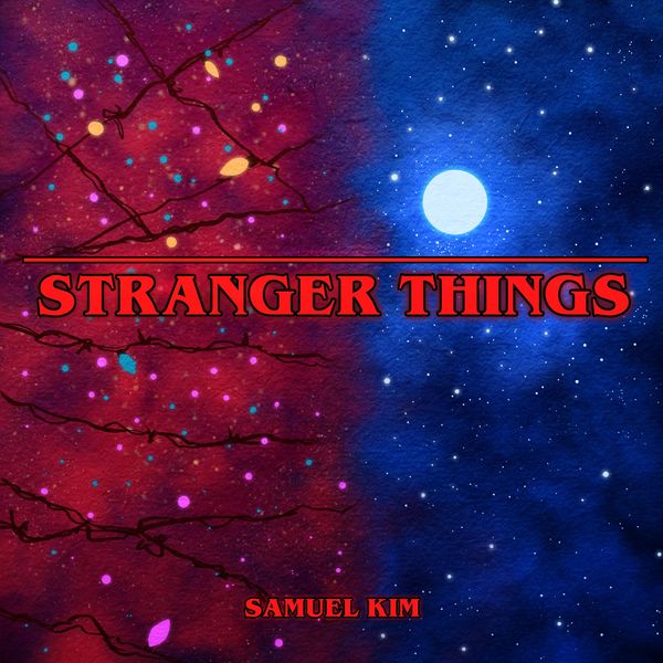 Samuel Kim|Stranger Things (Epic Version) Samuel Kim|Stranger Things (Epic Version)