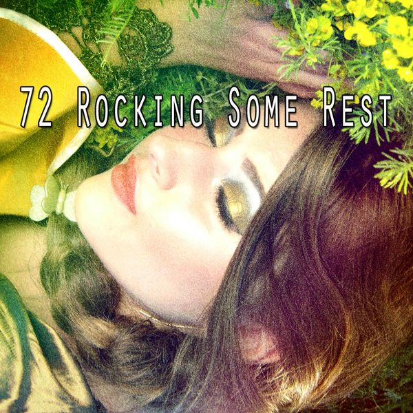 Calming Sounds - 72 Rocking Some Rest Calming Sounds - 72 Rocking Some Rest