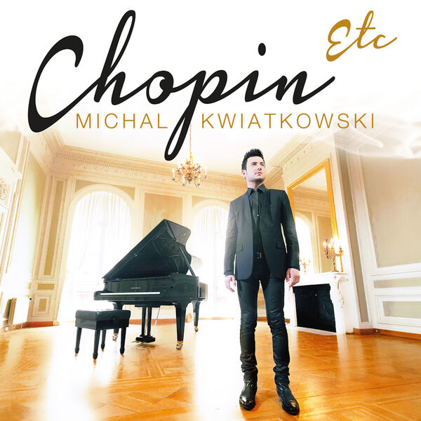 Michal Kwiatkowski - Chopin Etc (Version Deluxe) Michal Kwiatkowski - Chopin Etc (Version Deluxe)