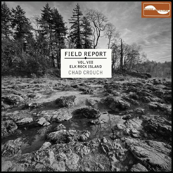 Chad Crouch|Field Report Vol. VIII: Elk Rock Island