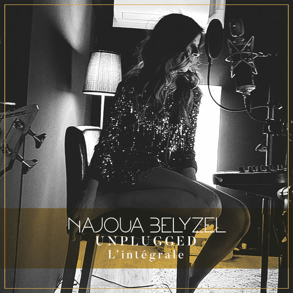 Najoua Belyzel|Unplugged - L'intégrale Najoua Belyzel|Unplugged - L'intégrale