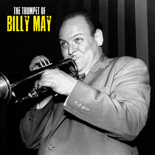 Billy May - The Trumpet of Billy May (Remastered) Billy May - The Trumpet of Billy May (Remastered)
