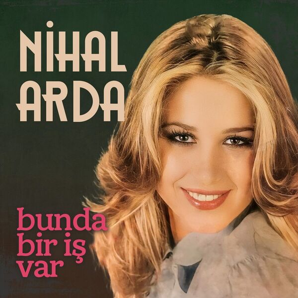 Nihal Arda|Bunda Bir İş Var Nihal Arda|Bunda Bir İş Var