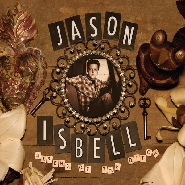 Jason Isbell - Sirens Of The Ditch (Deluxe Edition) Jason Isbell - Sirens Of The Ditch (Deluxe Edition)
