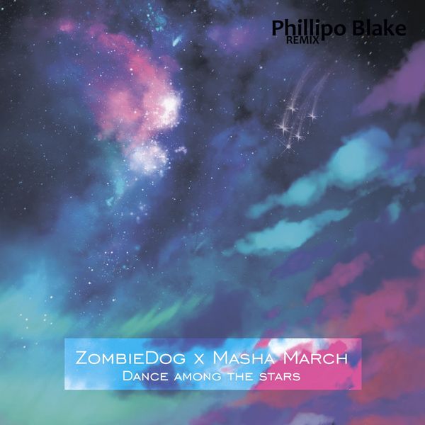 ZombieDog - Dance Among the Stars (Phillipo Blake Remix) ZombieDog - Dance Among the Stars (Phillipo Blake Remix)