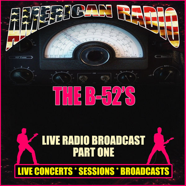 The B-52's|Live Radio Broadcast - Part One (Live)