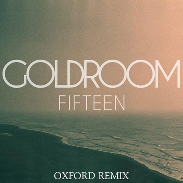Goldroom - Fifteen Goldroom - Fifteen