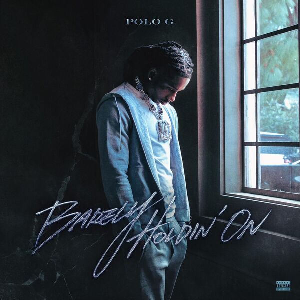 Polo G|Barely Holdin' On Polo G|Barely Holdin' On