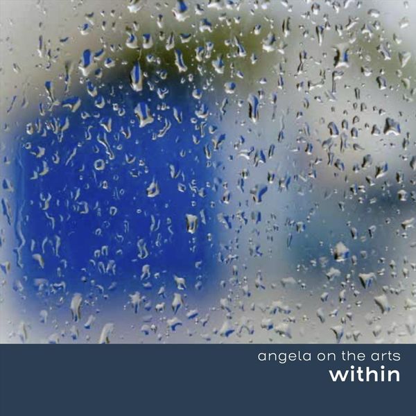 Angela on the Arts - Within Angela on the Arts - Within
