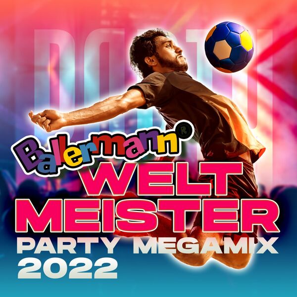 Various Artists|Ballermann Weltmeister Party Megamix 2022 Various Artists|Ballermann Weltmeister Party Megamix 2022