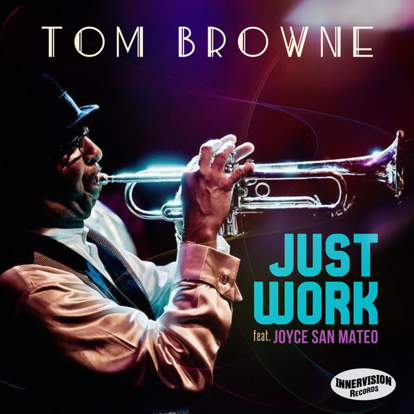 Tom Browne - Just Work (feat. Joyce San Mateo) Tom Browne - Just Work (feat. Joyce San Mateo)