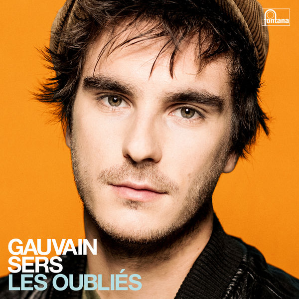 Gauvain Sers - Les oubliés Gauvain Sers - Les oubliés