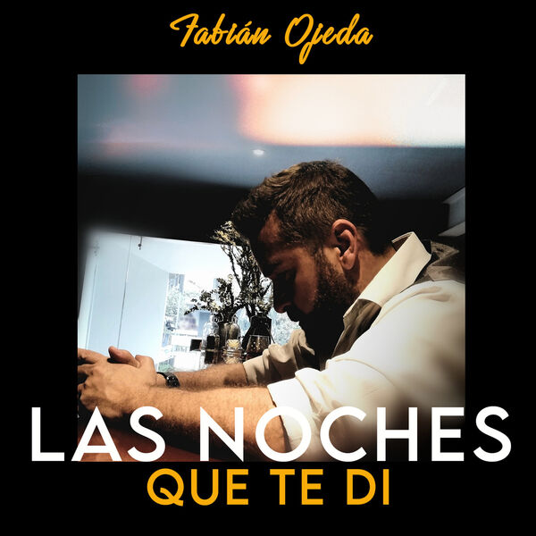 Fabian Ojeda|Las Noches Que Te Di Fabian Ojeda|Las Noches Que Te Di