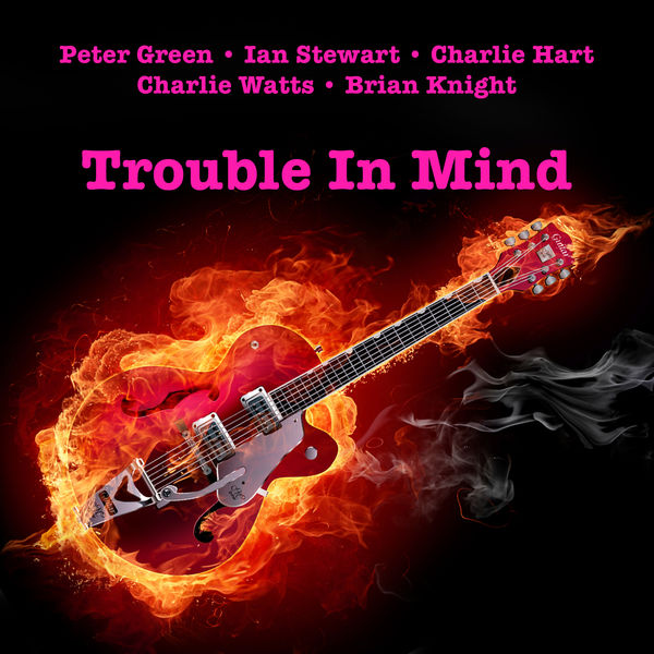 Peter Green - Trouble In Mind Peter Green - Trouble In Mind