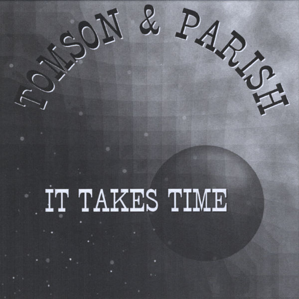 Tomson & Parish - It Takes Time Tomson & Parish - It Takes Time