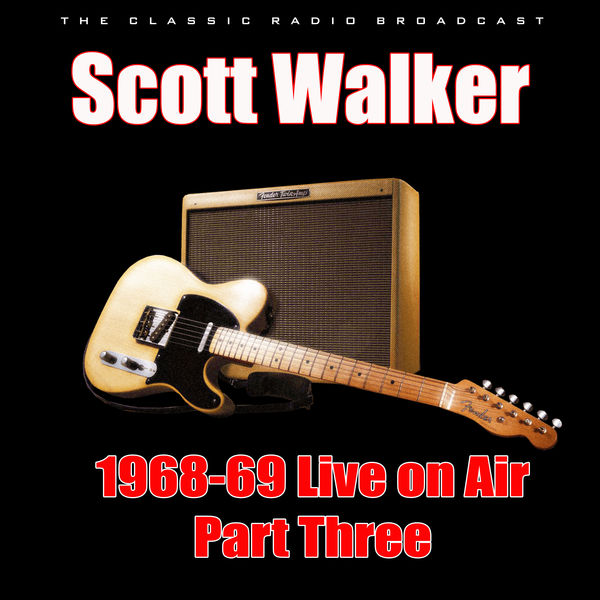 Scott Walker - 1968-69 Live on Air - Part Three Scott Walker - 1968-69 Live on Air - Part Three