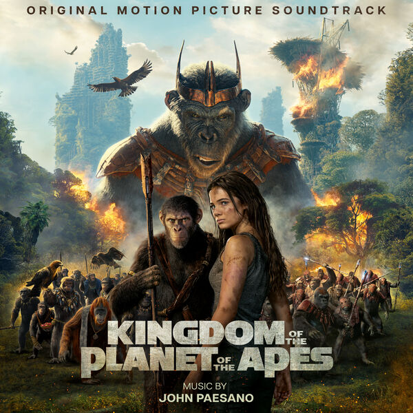 John Paesano|Kingdom of the Planet of the Apes (Original Motion Picture Soundtrack) John Paesano|Kingdom of the Planet of the Apes (Original Motion Picture Soundtrack)