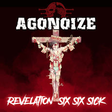 Revelation Six Six Sick (Bonus Track Version), Agonoize - Qobuz