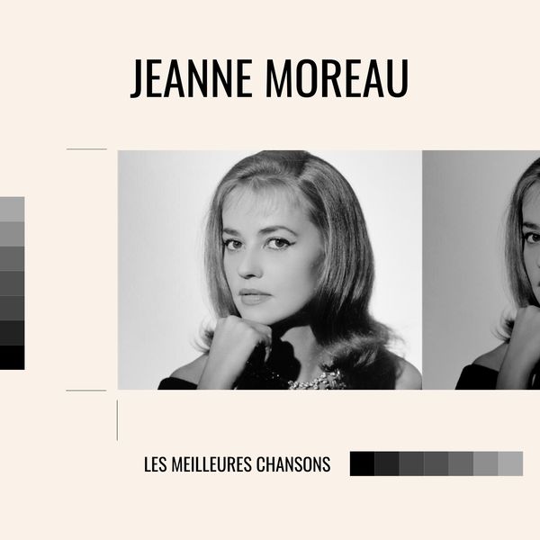 Jeanne Moreau|Jeanne Moreau - les meilleures chansons