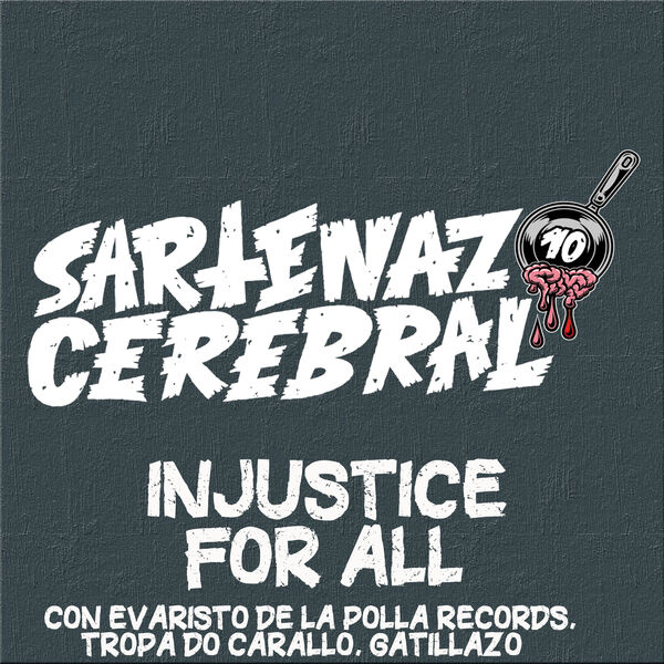 Sartenazo Cerebral|Injustice for All
