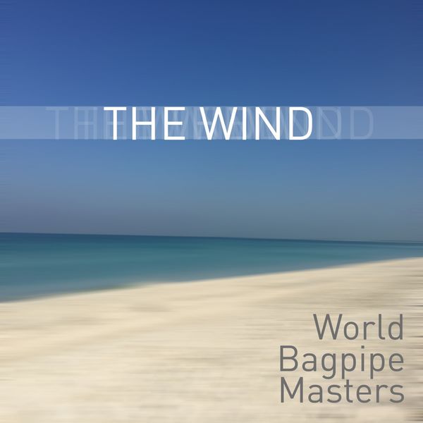 World Bagpipe Masters|The Wind