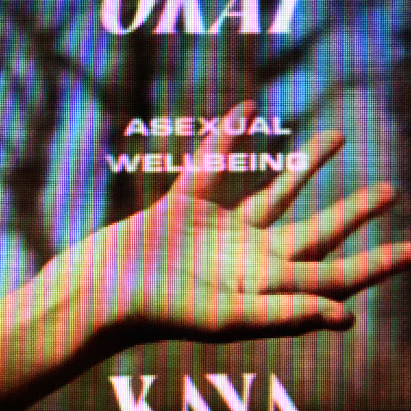 Okay Kaya - Asexual Wellbeing Okay Kaya - Asexual Wellbeing