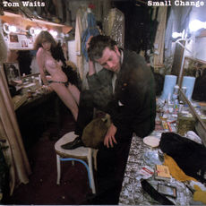 Small Change (Remastered), Tom Waits - Qobuz
