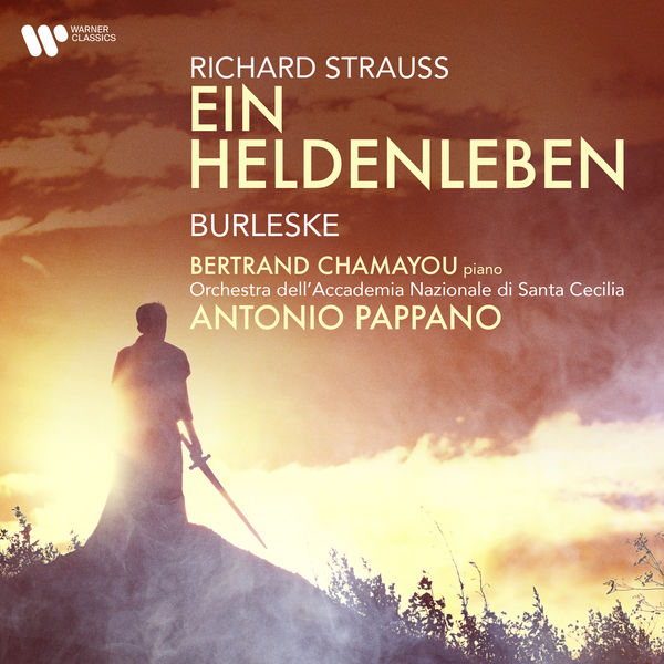Antonio Pappano|Strauss: Ein Heldenleben & Burleske Antonio Pappano|Strauss: Ein Heldenleben & Burleske