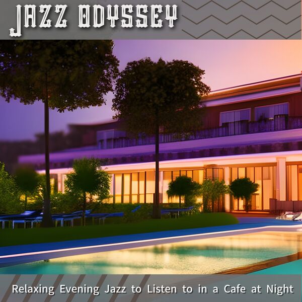 Relaxing Evening Jazz to Listen to in a Cafe at Night, Jazz Odyssey Qobuz
