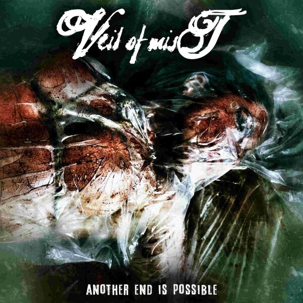 Veil of Mist|Another End Is Possible Veil of Mist|Another End Is Possible