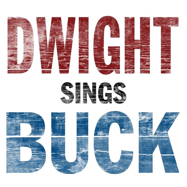 Dwight Yoakam|Dwight Sings Buck