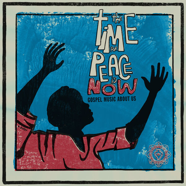 Various Artists|The Time for Peace Is Now - Gospel Music About Us