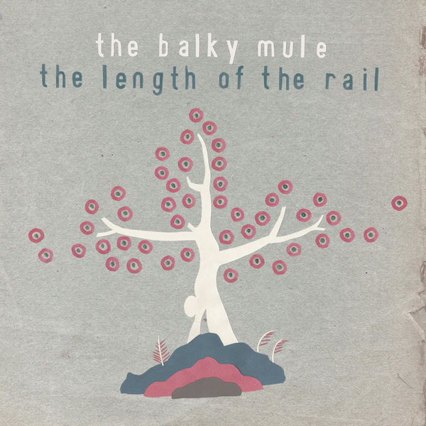 The Balky Mule|The Length of the Rail The Balky Mule|The Length of the Rail