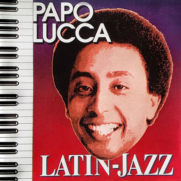 Papo Lucca - Latin Jazz Papo Lucca - Latin Jazz