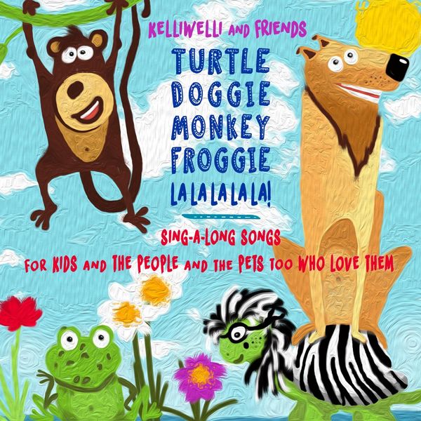 Kelli Welli|Turtle Doggie Monkey Froggie La La La La La! (feat. Timothy James Uecker)